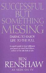 Successful But Something Missing: Daring to Enjoy Life to the Full