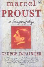 Marcel Proust: A Biography