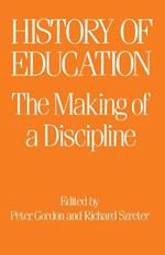 The History of Education: The Making of a Discipline