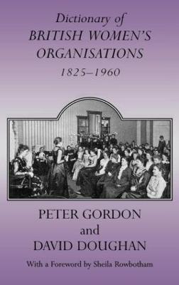 Dictionary of British Women's Organisations, 1825-1960 - cover