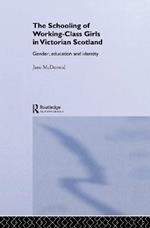 The Schooling of Working-Class Girls in Victorian Scotland: Gender, Education and Identity