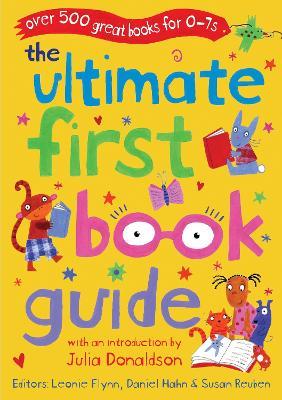 The Ultimate First Book Guide - Daniel Hahn,Leonie Flynn - cover
