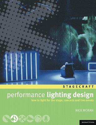 Performance Lighting Design: How to light for the stage, concerts and live events - Nick Moran - cover