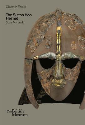 The Sutton Hoo Helmet - Sonja Marzinzik - cover