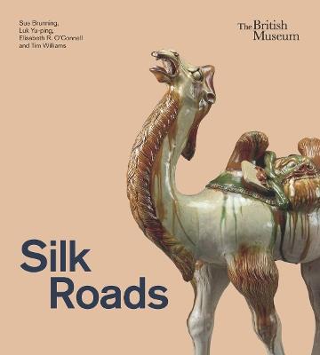 Silk Roads - Sue Brunning,Luk Yu-ping,Elisabeth R. O’Connell - cover