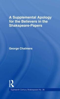 Supplemental Apology for Believers in Shakespeare Papers: Volume 26 - George Chalmers - cover