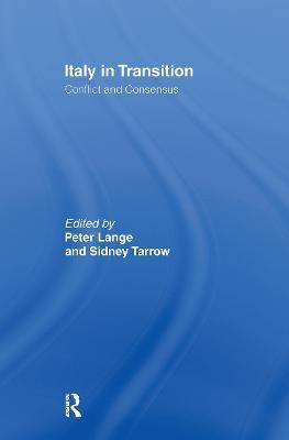 Italy in Transition: Conflict and Consensus - cover
