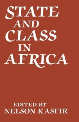 State and Class in Africa - Nelson Kasfir - cover