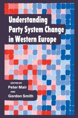 Understanding Party System Change in Western Europe - Peter Mair,Gordon Smith - cover