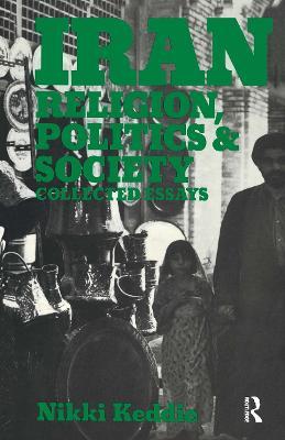 Iran: Religion, Politics and Society: Collected Essays - Nikki R. Keddie - cover