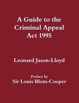 A Guide to the Criminal Appeal Act 1995 - Leonard Jason-Lloyd - cover