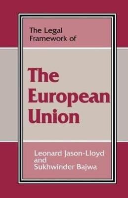 The Legal Framework of the European Union - Sukhwinder Bajwa,Leonard Jason-Lloyd - cover