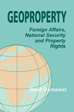 Geoproperty: Foreign Affairs, National Security and Property Rights