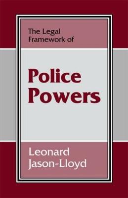 The Legal Framework of Police Powers - Leonard Jason-Lloyd - cover