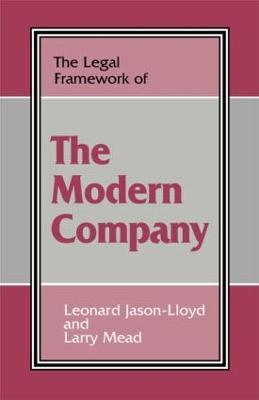The Legal Framework of the Modern Company - Leonard Jason-Lloyd,Larry Mead - cover