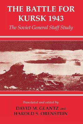 The Battle for Kursk, 1943: The Soviet General Staff Study - cover