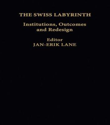 The Swiss Labyrinth: Institutions, Outcomes and Redesign - cover