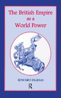 The British Empire as a World Power: Ten Studies - Edward Ingram - cover
