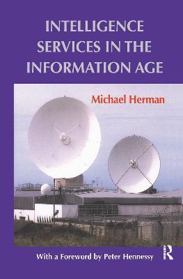 Intelligence Services in the Information Age - Michael Herman - cover