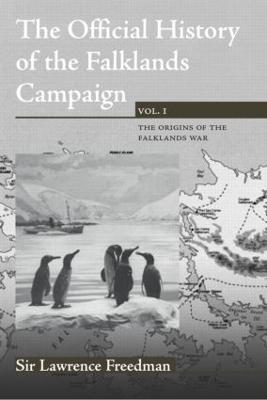 The Official History of the Falklands Campaign, Volume 1: The Origins of the Falklands War - Lawrence Freedman - cover