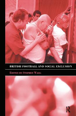 British Football & Social Exclusion - Stephen Wagg - cover