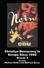 Christian Democracy in Europe Since 1945: Volume 2