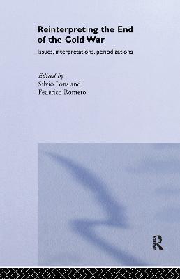 Reinterpreting the End of the Cold War: Issues, Interpretations, Periodizations - cover