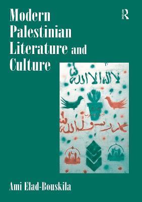 Modern Palestinian Literature and Culture - Ami Elad-Bouskila - cover