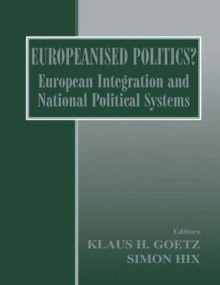 Europeanised Politics?: European Integration and National Political Systems - cover