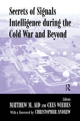 Secrets of Signals Intelligence During the Cold War: From Cold War to Globalization - cover