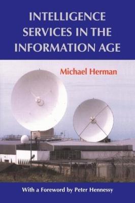 Intelligence Services in the Information Age - Michael Herman - cover