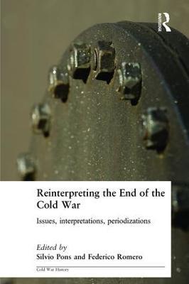 Reinterpreting the End of the Cold War: Issues, Interpretations, Periodizations - cover
