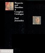 Masaccio and Masolino. A complete catalogue