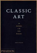 Classic art. An introduction to the Italian Renaissance