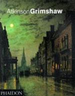 Atkinson Grimshaw. Ediz. inglese