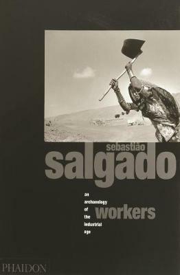 Sebastiao Salgado. Workers. An archeology of the industrial age. Ediz. illustrata - copertina