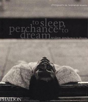 To sleep, perhance to dream - Ferdinando Scianna - copertina