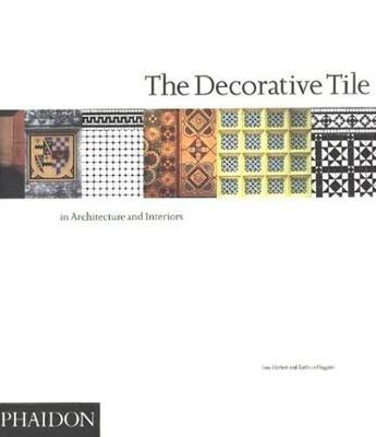 The decorative tile in architecture and interiors - Tony Herbert - copertina