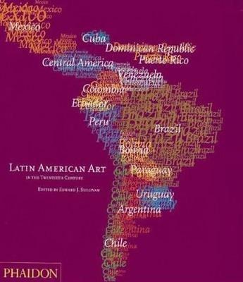 Latin american art in the twentieth century - Edward J. Sullivan - copertina