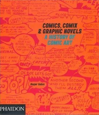 Comics, Comix & Graphic Novels. A history of comic art - Roger Sabin - copertina