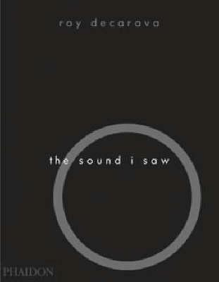 The sound I saw. Improvisation on a jazz theme - Roy DeCarava - copertina