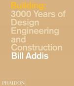 Building: 3000 years of design, engineering and construction