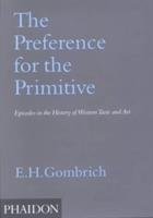The preference for the primitive. Ediz. illustrata - Ernst H. Gombrich - copertina