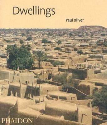 Dwellings. The vernacular house world wide. Ediz. inglese - Paul Oliver - copertina