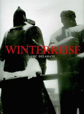 Winterreise. Ediz. inglese - Luc Delahaye - copertina