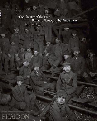 The theatre of face. Portrait photography since 1900 - Max Kozloff - copertina