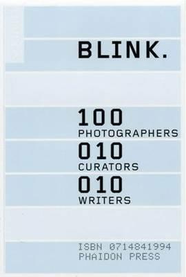Blink. 100 photographers, 10 curators, 10 writers - copertina