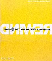 Rewind. Forty years of design & advertising - Jeremy Myerson,Graham Vickers - copertina