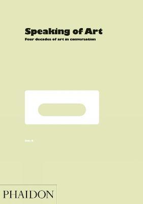 Speaking of art. Four decades of art in conversation - William Furlong - copertina