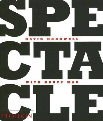 Spectacle - David Rockwell,Bruce Mau - copertina